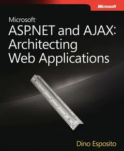 Microsoft ASP.NET and AJAX: Architecting Web Applications (PRO-Developer)