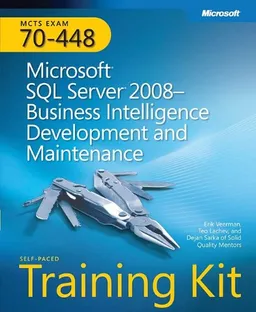 MCTS Self-Paced Training Kit (Exam 70-448): Microsoft SQL Server 2008-Business Intelligence Development and Maintenance: MCTS Exam 70-448 (Self-Paced Training Kits)