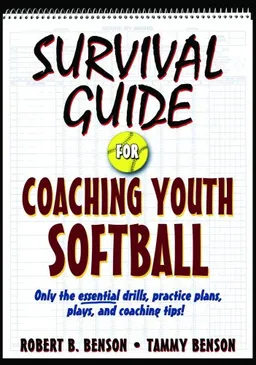 Survival Guide for Coaching Youth Softball (Survival Guide for Coaching Youth Sports)