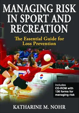 Managing Risk in Sport and Recreation: The Essential Guide for Loss Prevention (Book & CD-ROM)