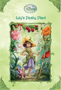Disney Fairies: Lily's Pesky Plant (A Stepping Stone Book(TM))