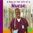 A Day in the Life of a Nurse (First Facts)