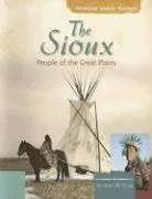 The Sioux: People of the Great Plains (American Indian Nations)