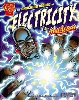 Shocking World of Electricity with Max Axiom, Super Scientist, The (Graphic Science)