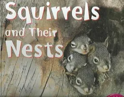 Squirrels and Their Nests (Pebble Plus, Animal Homes)