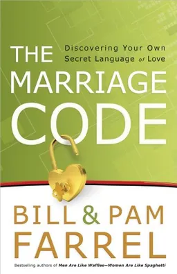 The Marriage Code: Discovering Your Own Secret Language of Love