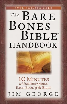 The Bare Bones Bible® Handbook: 10 Minutes to Understanding Each Book of the Bible
