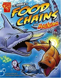 עטיפת הספר The World of Food Chains with Max Axiom, Super Scientist (Graphic Science series) מאת Liam O'Donnell