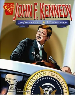 John F. Kennedy: American Visionary (Graphic Biographies series)