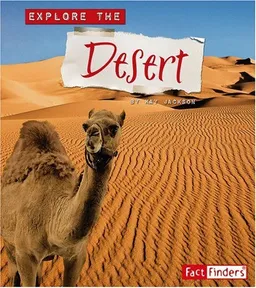 Explore the Desert (Explore the Biomes series)
