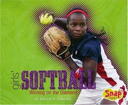Girls' Softball: Winning on the Diamond (Girls Got Game series)