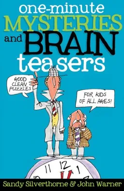 One-Minute Mysteries and Brain Teasers: Good Clean Puzzles for Kids of All Ages