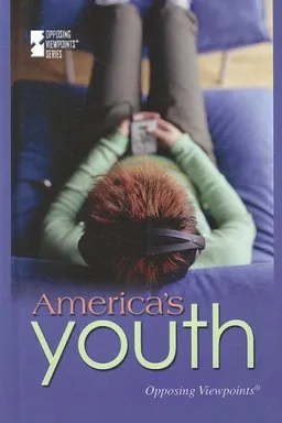America's Youth (Opposing Viewpoints)