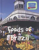 Foods of Brazil (A Taste of Culture)