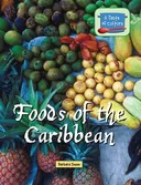 Foods of the Caribbean (A Taste of Culture)