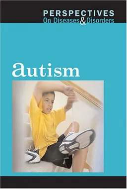 Autism (Perspectives on Diseases and Disorders)