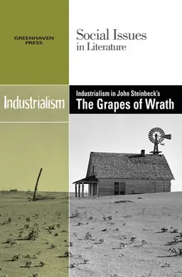 Industrialism in John Steinbeck's the Grapes of Wrath (Social Issues in Literature)