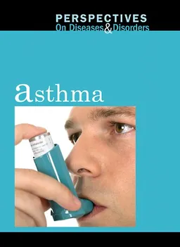 Asthma (Perspectives on Diseases and Disorders)