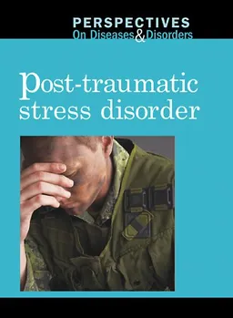 Post-Traumatic Stress Disorder (Perspectives on Diseases and Disorders)