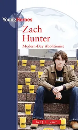 Zach Hunter: Modern-Day Abolitionist (Young Heroes)