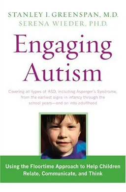Engaging Autism: Helping Children Relate, Communicate and Think with the DIR Floortime Approach (Merloyd Lawrence Book)