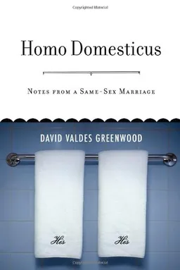 Homo Domesticus: Notes from a Same-Sex Marriage
