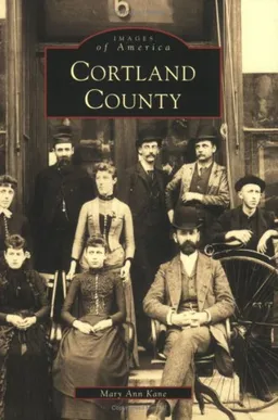 עטיפת הספר Cortland County (Images of America) מאת Mary Anne Kane