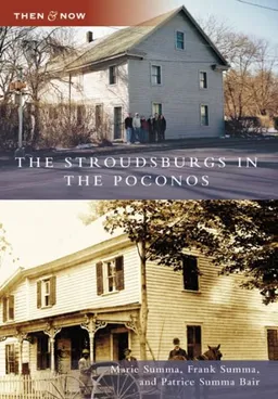 The Stroudsburgs in the Poconos (PA) (Then and Now)
