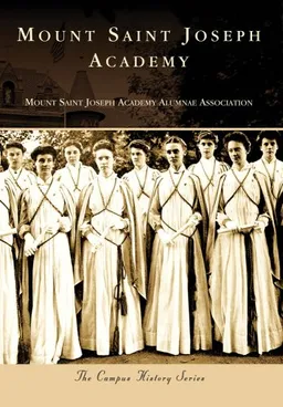 MOUNT SAINT JOSEPH ACADEMY (PA) (Campus History Series) (College History Series)