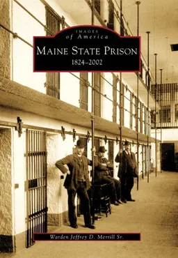 Maine State Prison: 1824-2002 (ME) (Images of America)