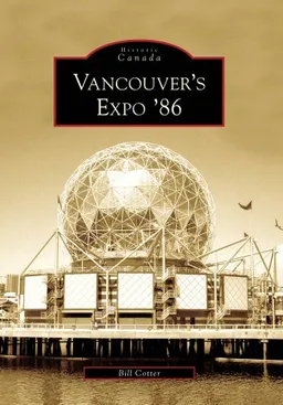 Vancouver's Expo '86 (Historic Canada)
