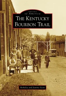 The Kentucky Bourbon Trail (Images of America)