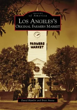 Los Angeles's Original Farmers Market (Images of America)