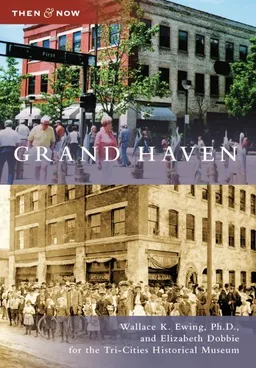 Grand Haven (Then and Now) (Then & Now)
