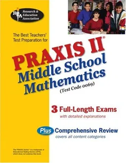 PRAXIS II: Middle School Mathematics (0069) - (REA): The Best Teachers' Test Prep (Test Preps)