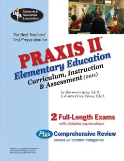 Praxis II Elementary  Education: Curriculum, Instruction. & Assessment (0011) (REA) (Test Preps)