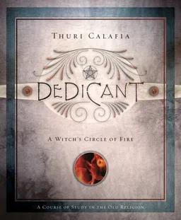 Dedicant: A Witch's Circle of Fire (Course of Study in the Old Religion)