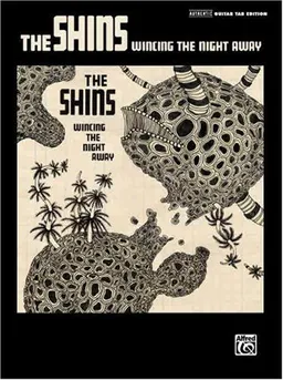 עטיפת הספר The Shins- Wincing the Night Away: Authentic Guitar Tab (Authentic Guitar Tab Edition) מאת The Shins