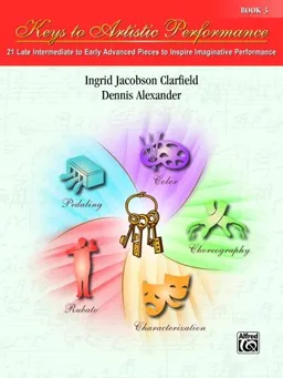 עטיפת הספר Keys to Artistic Performance, Bk 3: 21 Late Intermediate to Early Advanced Pieces to Inspire Imaginative Performance מאת Staff