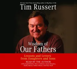 Wisdom of Our Fathers: Lessons and Letters from Daughters and Sons