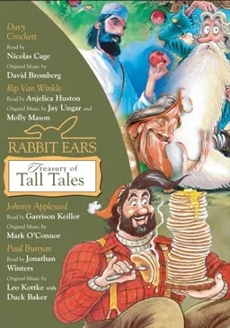 Rabbit Ears Treasury of Tall Tales: Volume One: Davy Crockett, Rip Van Winkle, Johnny Appleseed, Paul Bunyan