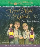 Magic Tree House #42: A Good Night for Ghosts