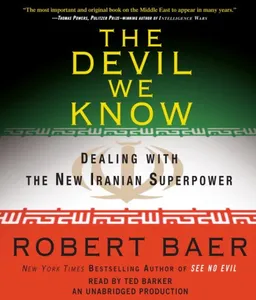 The Devil We Know: Dealing with the New Iranian Superpower