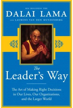 The Leader's Way: The Art of Making the Right Decisions in Our Careers, Our Companies, and the World at Large