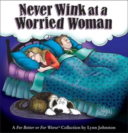 Never Wink at a Worried Woman: A For Better or For Worse Collection