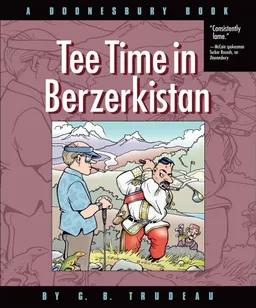 Tee Time in Berzerkistan: A Doonesbury Book (Doonesbury Collection)