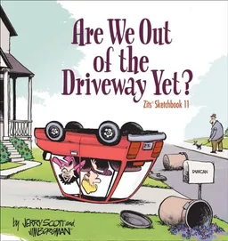Are We Out of the Driveway Yet?: Zits Sketchbook Number 11