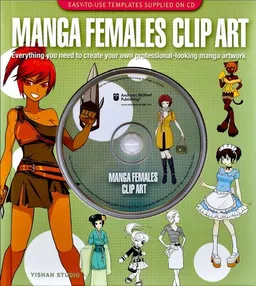 Manga Females Clip Art: Everything you need to create your own professional-looking manga artwork