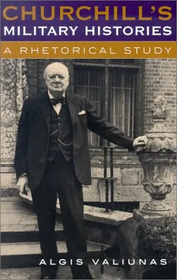 Churchill's Military Histories: A Rhetorical Study