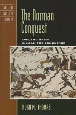 The Norman Conquest: England after William the Conqueror (Critical Issues in History)